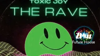 TOXIC JOY - THE RAVE