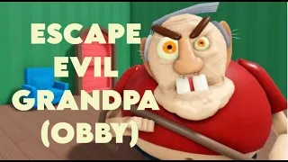 [By Amelia] [Fun Game in Roblox Name Escape Evil Grandpa Obby]