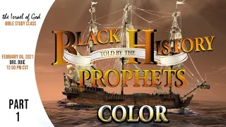 IOG - "Black History Told By The Prophets - Part 1 - COLOR" 2021