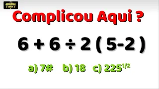 ✅ Questões de Matemática Básica ✅ 6 + 6 ÷ 2 ( 5 - 2 ) =❓