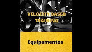 Diferentes equipamentos usados no Velocity-Based Training (VBT).