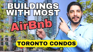 Toronto Condo Buildings With The MOST AirBnbs - Short Term Rental Buildings