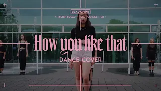 How you like that - BLACK PINK - MICHIN SQUAD - Dance Cover