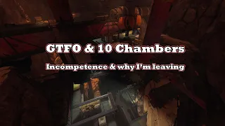 GTFO & 10 Chambers: Developer Incompetence & Why I'm Leaving The Community