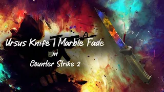 Ursus Knife | Marble Fade - Wear preview in CS2