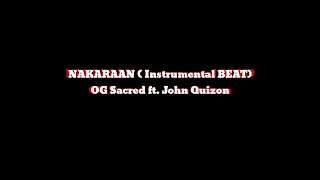 NAKARAAN by OG Sacred ft. John Quizon Instrumental Beat