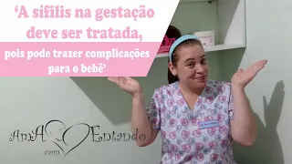 SE A GESTANTE TIVER SÍFILIS O BEBÊ PODE NASCER COM SÍFILIS?