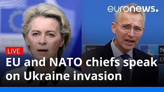 EU and NATO chiefs speak on Ukraine invasion