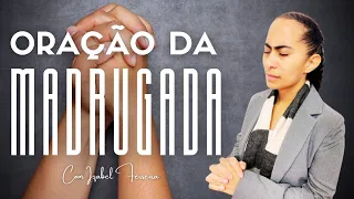 29/04/2024 -  ORAÇÃO DA MADRUGADA  - COM IZABEL FERREIRA