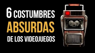 Las 6 costumbres MÁS ABSURDAS de los videojuegos!