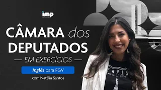 Concurso Câmara dos Deputados:  exercícios de Inglês para FGV com Natália Santos