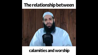 The relationship between calamities and worship | Abu Bakr Zoud