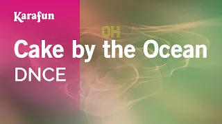 Cake by the Ocean - DNCE | Karaoke Version | KaraFun