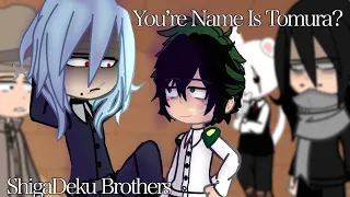 You’re Tomura Aren’t You? ||ShigaDeku Brothers|AU||