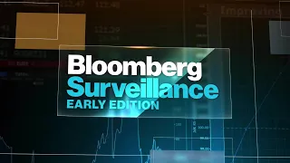 'Bloomberg Surveillance: Early Edition' Full (02/22/22)