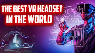 The BEST VR Headset IN THE WORLD in 2023 Has Me Questioning REALITY