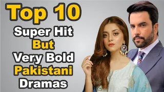 Top 10 Super Hit But Very Bold Pakistani Dramas || The House of Entertainment