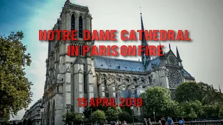 Notre-Dame de Paris Fire, 15 April 2019