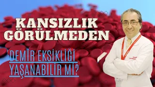 Kansızlık Gelişmeden Demir Eksikliği Belirtileri Görülebilir mi? / Demir Eksikliği ve Kansızlık