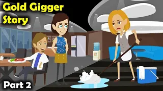 Gold Digger Learnt Her Lesson | English Animated Story | Learn English | Part 2