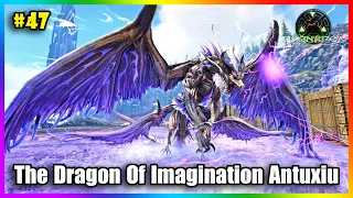 ARK: Abyss #47 - Sức Mạnh Thần Thú The Dragon Of Imagination Antuxiu, Con Rồng Của Trí Tưởng Tượng