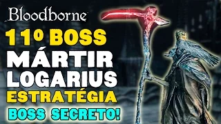 Bloodborne - Mártir Logarius 11º BOSS ( ESTRATÉGIA ) [ Martyr Logarius Boss Fight ]