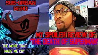 My Spoiler Review of "The Death of Superman" Animated Movie, the movie that made me actually cry!