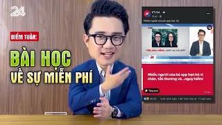 Điểm tuần: Những bài học "đắt giá" về "miễn phí" | VTV24