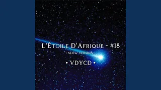 L'Étoile D'afrique - #18 (Slow Version)