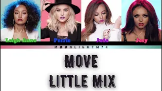 Little Mix - Move - Lyrics - (Color Coded Lyrics)