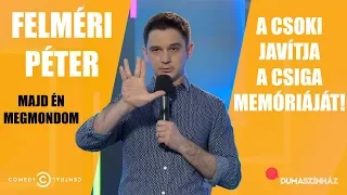 A csoki javítja a csiga memóriáját??? - Felméri Péter - Majd én megmondom - részlet