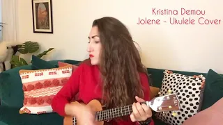 Jolene Dolly Parton - Ukulele Cover Kristina Demou