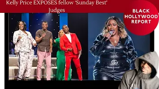 Kelly Price EXPOSES 'Sunday Best' Judges Kirk Franklin, Erica Campbell and Jonathan McReynolds