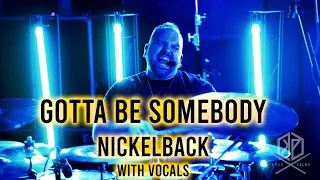 Gotta Be Somebody - Nickelback - Drum Cover
