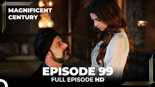 Magnificent Century Episode 99 | English Subtitle