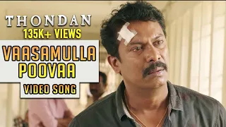 Vaasamulla Poovaa (Video Song) - Thondan | Vikranth | Justin Prabhakaran | Samuthirakani