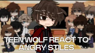 Teen Wolf react to angry stiles [] mistakes [] angst [] no part 2 [] Birthday special []