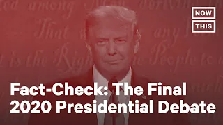 Fact Checked: Final 2020 Presidential Debate | NowThis