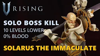 V Rising - Solarus the Immaculate | Solo Boss Kill (10 Levels Lower, Frailed)