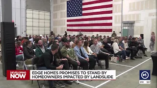 Edge Homes promises to stand by homeowners impacted by landslide