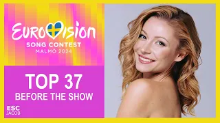 Eurovision 2024 : My TOP 37 Song Before The Show