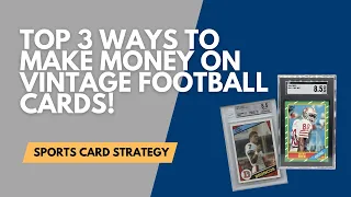 Top Ways To Make Money On Vintage Football Cards