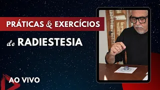 [LIVE] Os Melhores Exercícios de RADIESTESIA | Práticas com o Pêndulo #054