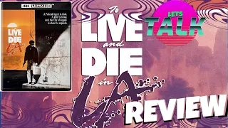 TO LIVE AND DIE IN L.A. - MOVIE AND 4K BLU RAY REVIEW - Should you upgrade?