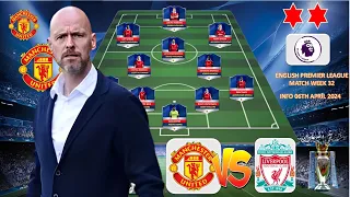 MANCHESTER UNITED VS LIVERPOOL ~ MAN UNITED Best Predicted Lineup Premier League Week 32 2023/2024