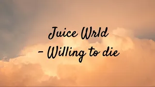 Juice WRLD - Willing To Die (Unreleased)