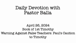 Daily Devotion with Pastor Balla for April 26, 2024