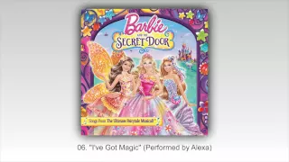 Barbie™ and The Secret Door - "I've Got Magic" (AUDIO)