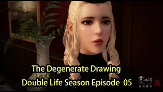 畫江湖之換世門生 EP05 | The Degenerate Drawing  Double Life Season-Episode  05