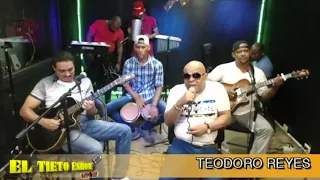 Teodoro Reyes -  Moriré Bebiendo En "El Tieto Eshow"